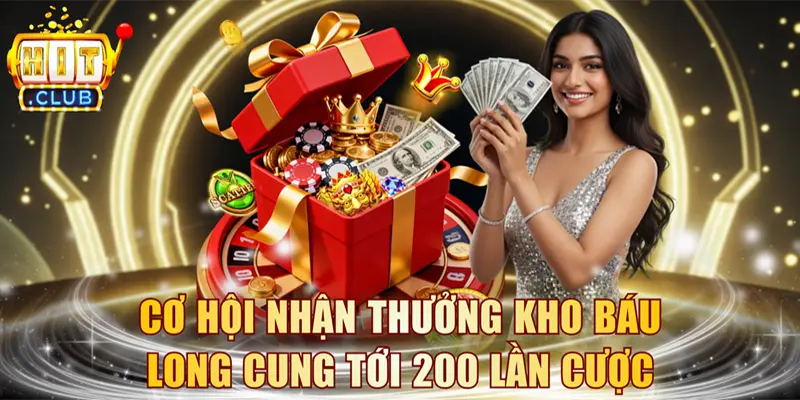 Cơ hội nhận thưởng Kho Báu Long Cung tới 200 lần mức cược