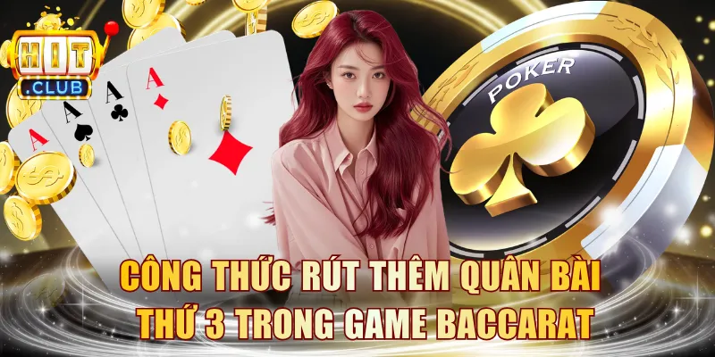 Công thức rút thêm quân bài thứ 3 trong game Baccarat