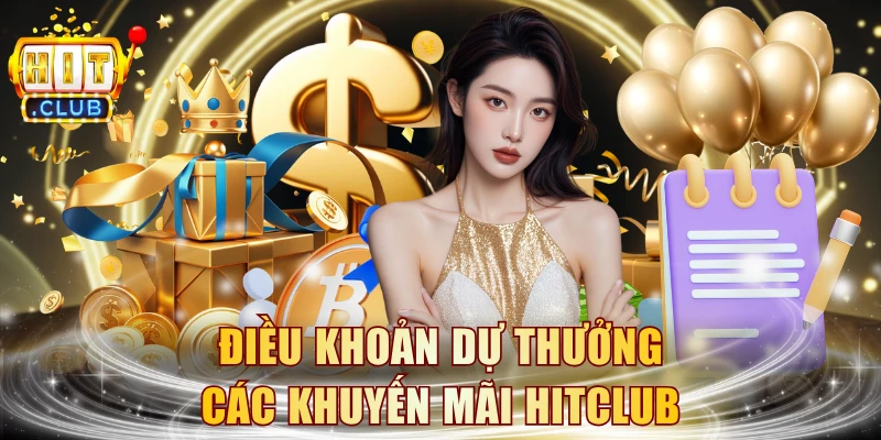 Điều khoản dự thưởng các khuyến mãi HITCLUB