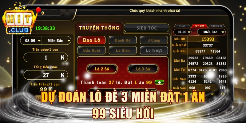 Dự đoán lô đề 3 miền đặt 1 ăn 99 siêu hời