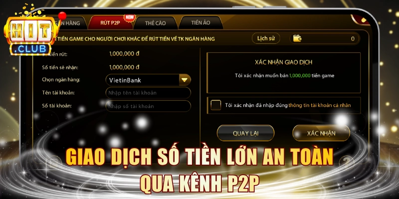Giao dịch số tiền lớn an toàn qua kênh P2P
