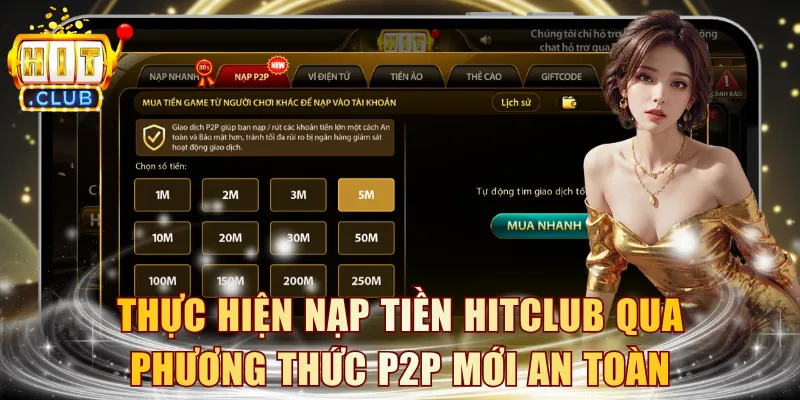 Thực hiện nạp tiền HITCLUB qua phương thức P2P mới an toàn