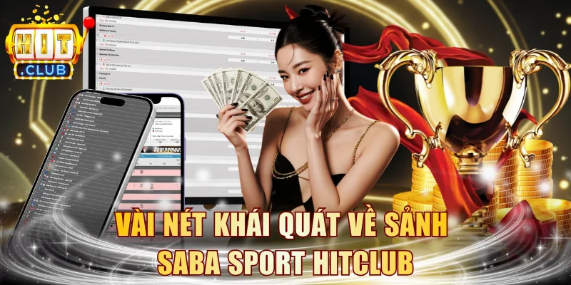 Vài nét khái quát về sảnh Saba Sport HITCLUB